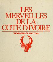 Cover of: Les Merveilles de la Côte-d'Ivoire =: The Wonders of the Ivory Coast