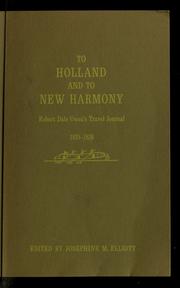 Cover of: To Holland and to New Harmony by Robert Dale Owen