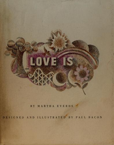 Love is. by Martha Everds