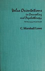 Cover of: Value orientations in counseling and psychotherapy by C. Marshall Lowe