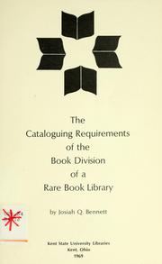 The cataloguing requirements of the book division of a rare book library by Josiah Q. Bennett