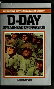 Cover of: D-Day: spearhead of invasion by Reginald William Thompson, Reginald William Thompson