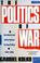 Cover of: The politics of war