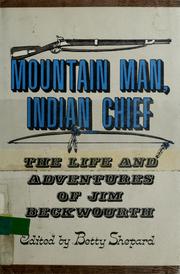 Cover of: Mountain man, Indian chief: the life and adventures of Jim Beckwourth.