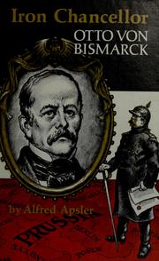 Cover of: Iron chancellor: Otto von Bismarck.