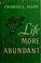 Cover of: Life more abundant