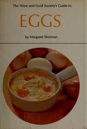 Cover of: The Wine and Food Society's guide to eggs by Margaret Sherman