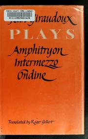 Cover of: Plays: Amphitryon. Intermezzo. Ondine