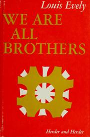 Cover of: We are all brothers. by Louis Evely, Louis Evely