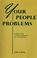 Cover of: Your people problems