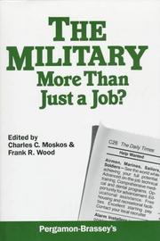 Cover of: The Military by edited by Charles C. Moskos & Frank R. Wood.