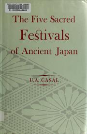 The five sacred festivals of ancient Japan by U. A. Casal