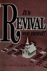Cover of: It's revival we need!: address delivered at the Conference on Evangelism at Kansas City, Missouri, January 12, 1966