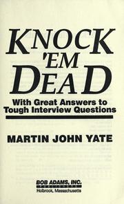 Cover of: Knock 'em dead: with great answers to tough interview questions