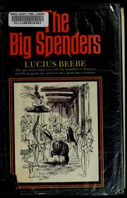 Cover of: The big spenders. by Lucius Morris Beebe