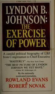Cover of: Lyndon B. Johnson; the exercise of power: a political biography