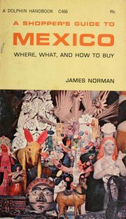 Cover of: A shopper's guide to Mexico by Norman, James