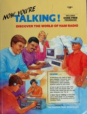Cover of: Now you're talking!: discover the world of ham radio