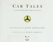 Cover of: Car tales by photographs by Jane Gottlieb ; introduction by Mario Andretti.
