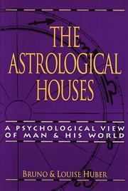 Cover of: The Astrological Houses: A Psychological View Of Man & His World