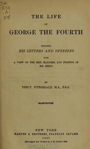 Cover of: The life of George the Fourth by Judith Martin