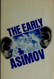 Cover of: The early Asimov ; or, Eleven years of trying