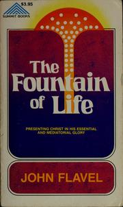 Cover of: The fountain of life by John Flavel