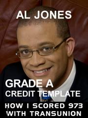 Cover of: Grade A Credit Template: How I scored 973 with TransUnion by Al Jones