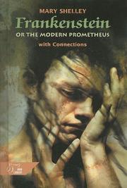 Cover of: Frankenstein, or, The modern Prometheus : with connections by Mary Shelley, Mary Shelley