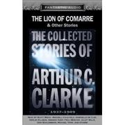 Cover of: The Lion of Comarre and Other Stories: The Collected Stories of Arthur C. Clarke, 1961-1999 by 