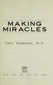 Cover of: Making miracles by Paul Pearsall