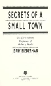 Cover of: Secrets of a small town: the extraordinary confessions of ordinary people