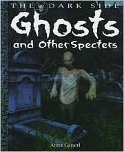 Ghosts and Other Specters by Anita Ganeri, West, David