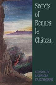 Cover of: Secrets of Rennes-le-Château by R. Lionel Fanthorpe