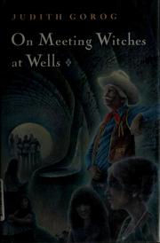 Cover of: On meeting witches at wells by Judith Gorog