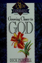 Cover of: Growing closer to God by Dick Purnell