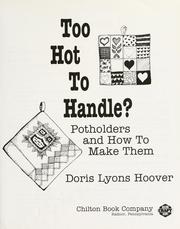 Cover of: Too hot to handle? by Doris Hoover
