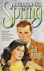 Cover of: A season till spring by J.B. Perry