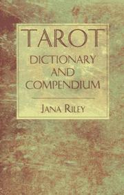 Cover of: Tarot dictionary and compendium by Jana Riley