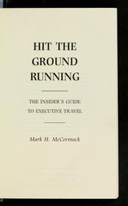 Cover of: Hit the Ground Running: The Insider's Guide to Executive Travel