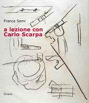 Cover of: a lezione con Carlo Scarpa