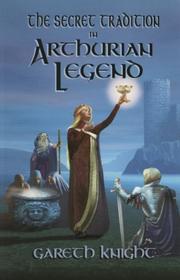 Cover of: The secret tradition in Arthurian legend by Gareth Knight