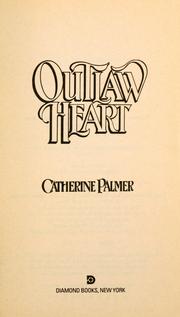 Cover of: Outlaw Heart by Catherine Palmer
