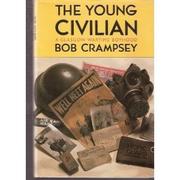 Cover of: The young civilian: a Glasgow wartime boyhood