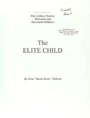 Cover of: Elite child: how to raise positive, successful, and motivated children