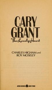 Cover of: Cary Grant: The Lonely Heart