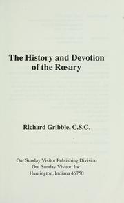 Cover of: The history and devotion of the rosary | Richard Gribble