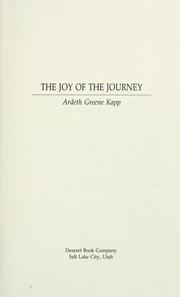 Cover of: The joy of the journey by Ardeth Greene Kapp
