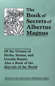 Cover of: The Book of Secrets of Albertus Magnus: Of the Virtues of Herbs, Stones, and Certain Beasts, Also a Book of the Marvels of the World