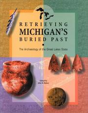 Cover of: Retrieving Michigan's Buried Past: The Archaeology of the Great Lakes State (Bulletin (Cranbrook Institute of Science), 64.)